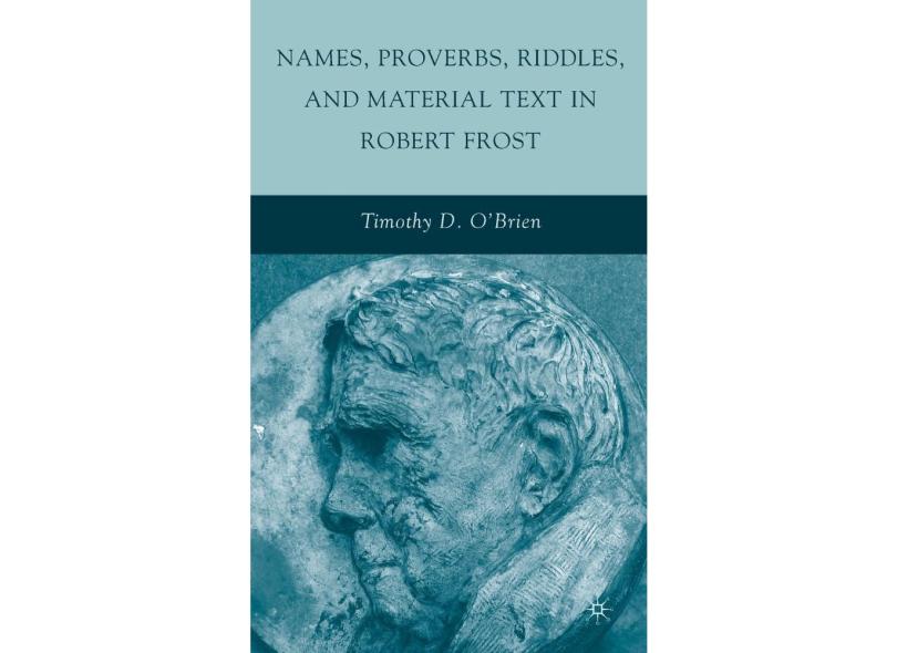 Names, Proverbs, Riddles, and Material Text in Robert Frost em Promoção ...