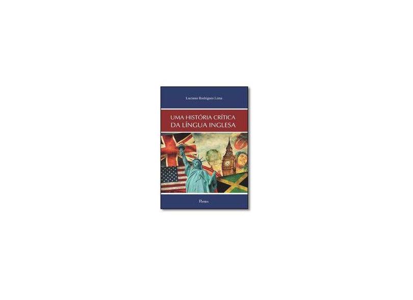 História Crítica da Língua Inglesa, Uma - Luciano Rodrigues Lima - 9788571137561