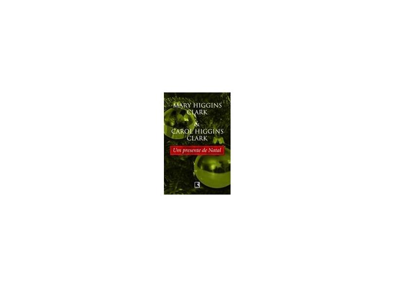 Um Presente de Natal - Clark, Carol Higgins; Clark, Mary Higgins - 9788501073136