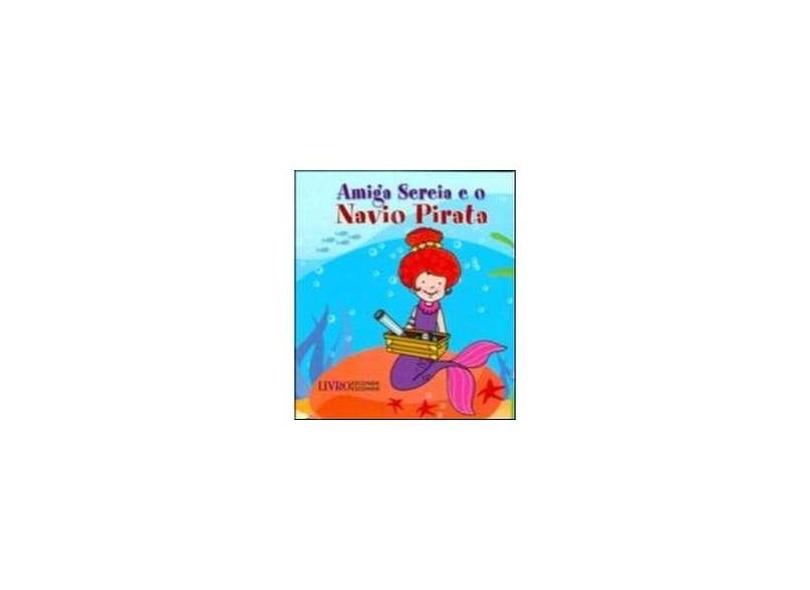 Amiga Sereia E O Navio Pirata - Vários Autores - 9788585875954