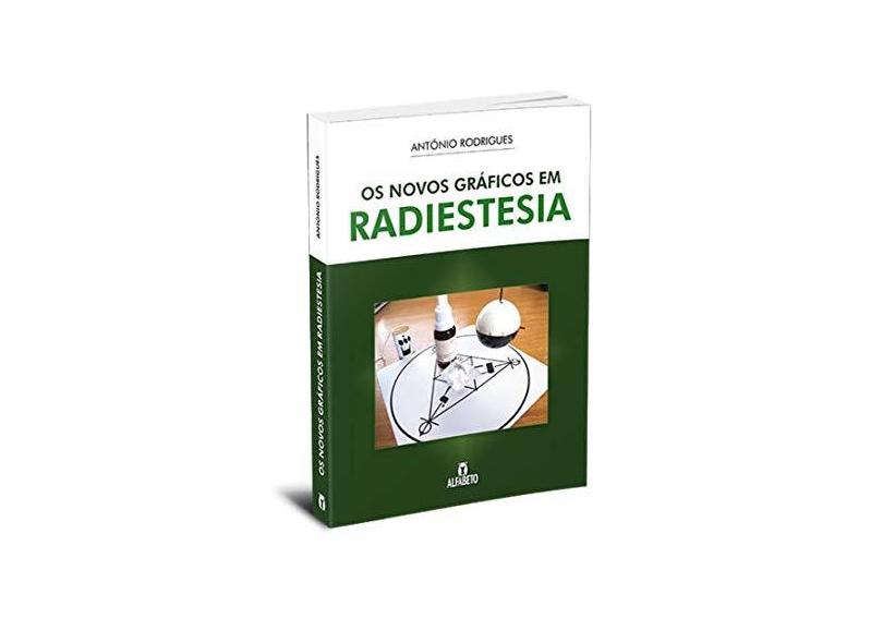 Novos Gráficos em Radiestesia - Antonio Rodrigues - 9788598307138