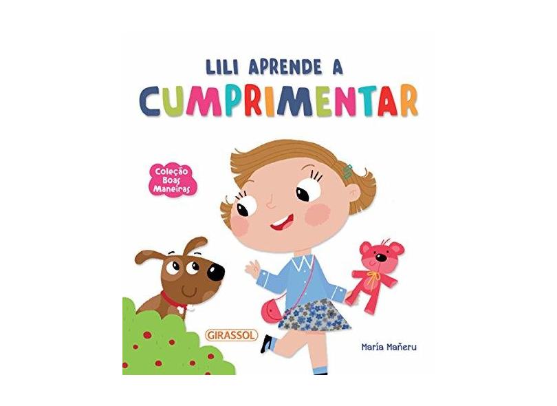 Boas Maneiras. Lili Aprende a Cumprimentar - Vários Autores - 9788539421589