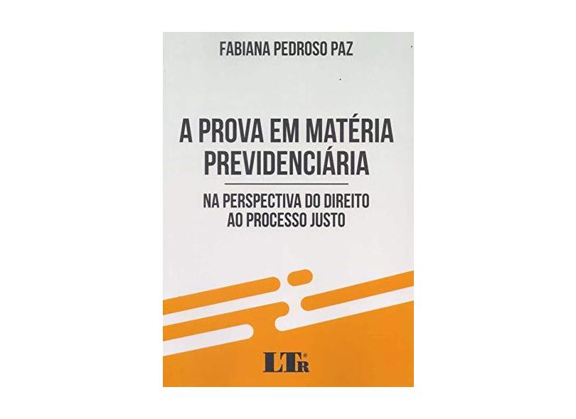 A Prova em Matéria Previdenciária - Fabiana Pedroso Paz - 9788536198422