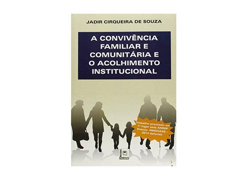 A Convivência Familiar e Comunitária e o Aconselhamento Institucional - Souza, Jadir Cirqueira De - 9788581830377
