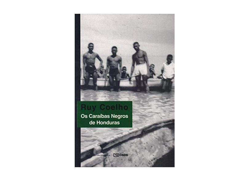 Os Caraíbas Negros de Honduras - Coelho, Ruy - 9788527303033