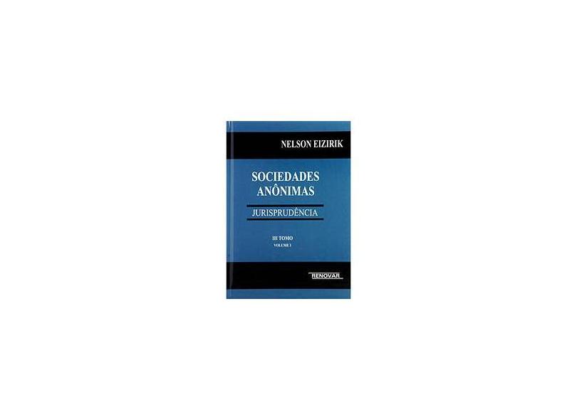 Sociedades Anônimas III Tomo - Jurisprudência - 2 Volumes - Eizirik, Nelson - 9788571477070
