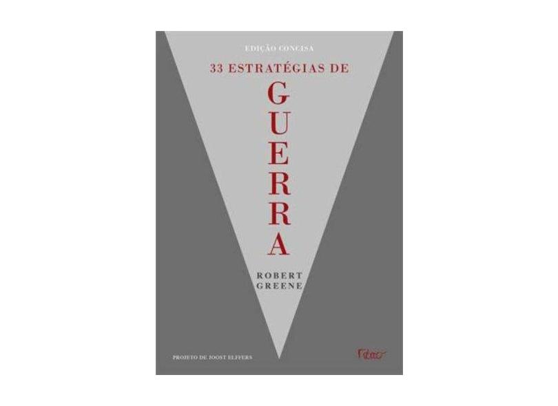 33 Estratégias de Guerra - Edição Concisa - Greene, Robert - 9788532528728