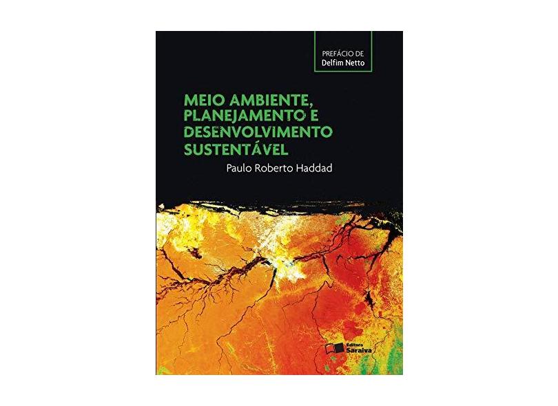 Meio Ambiente, Planejamento e Desenvolvimento Sustentável - Haddad, Paulo Roberto - 9788502636774