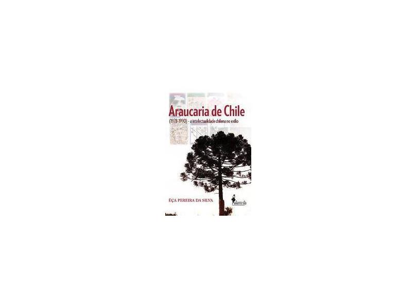 Araucaria de Chile - Eça Pereira Da Silva - 9788579392207