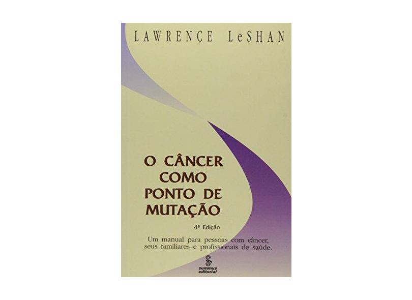 O Cancer Como Ponto de Mutacao - Le Shan, Lawrence L. - 9788532303936