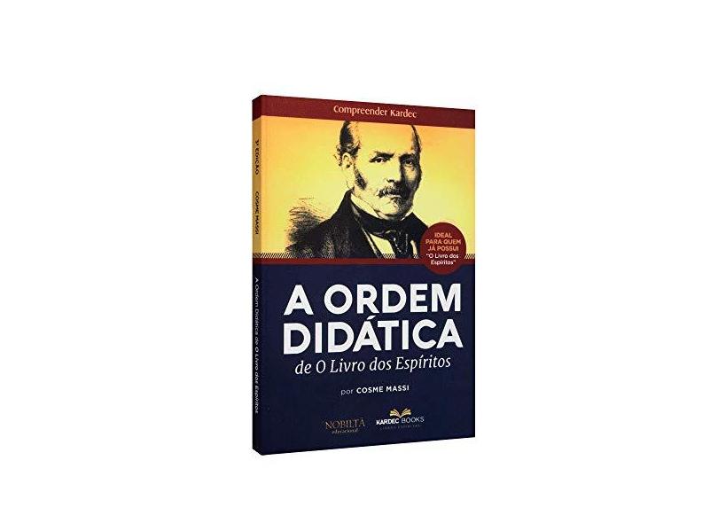 A Ordem Didática de o Livro dos Espíritos - Cosme Massi - 9788591743100