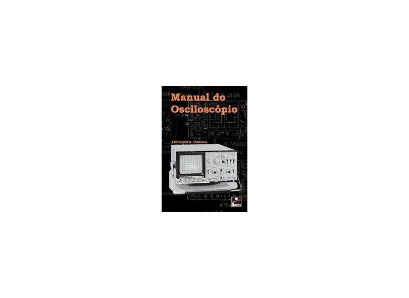 Manual do Osciloscopio - Vassallo, Francisco Ruiz - 9788528901566