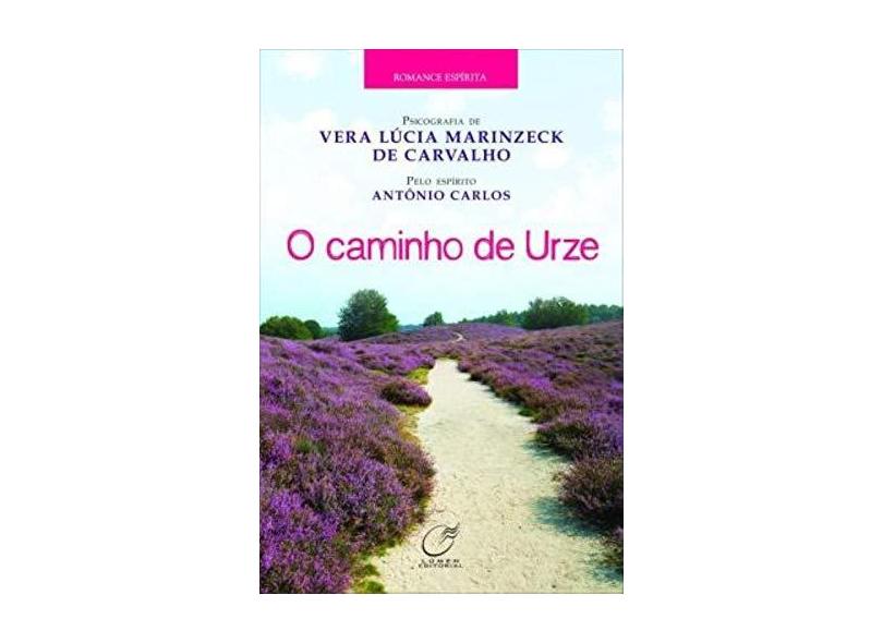 O Caminho de Urze - Carvalho, Vera Lúcia Marinzeck De - 9788578131357