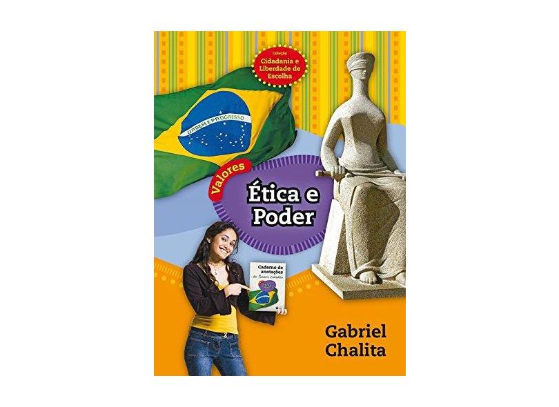 Ética e Poder: Coleção Cidadania e Liberdade de Escolha - Gabriel Chalita - 9788532280077