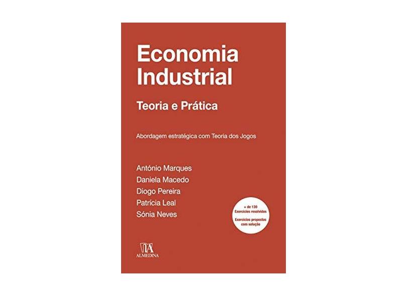 Economia Industrial - Teoria e Prática - Macedo,daniela - 9789724074832