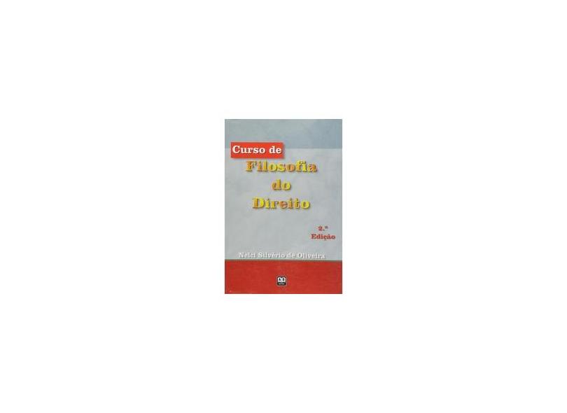 Curso de Filosofia do Direito - 2ª Edição 2003 - Oliveira, Nelci Silverio De - 9788574980140