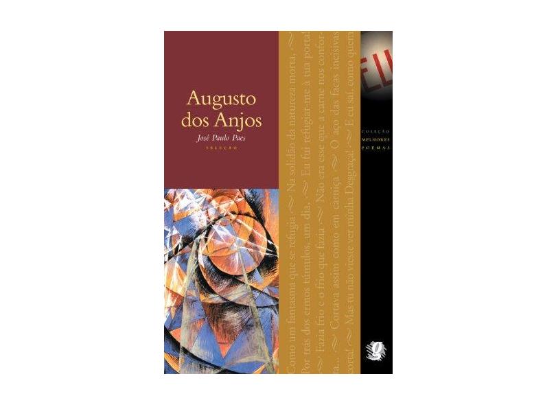 Augusto dos Anjos - Coleção Melhores Poemas - Jose Paulo Paes, Augusto Dos Anjos - 9788526004740