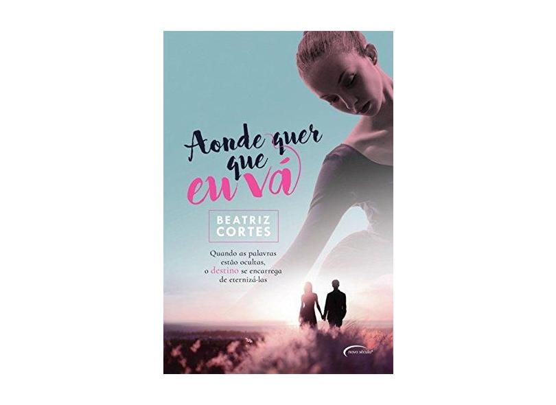 Aonde Quer Que Eu Vá - Cortes, Beatriz - 9788542808018