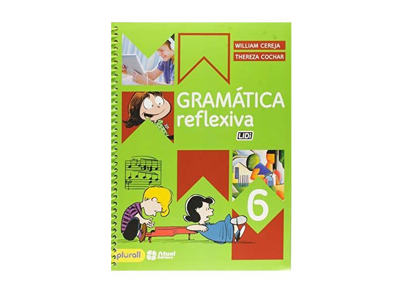 Gramática Reflexiva - 6º Ano - William Cereja;thereza Cochar; - 9788557690011