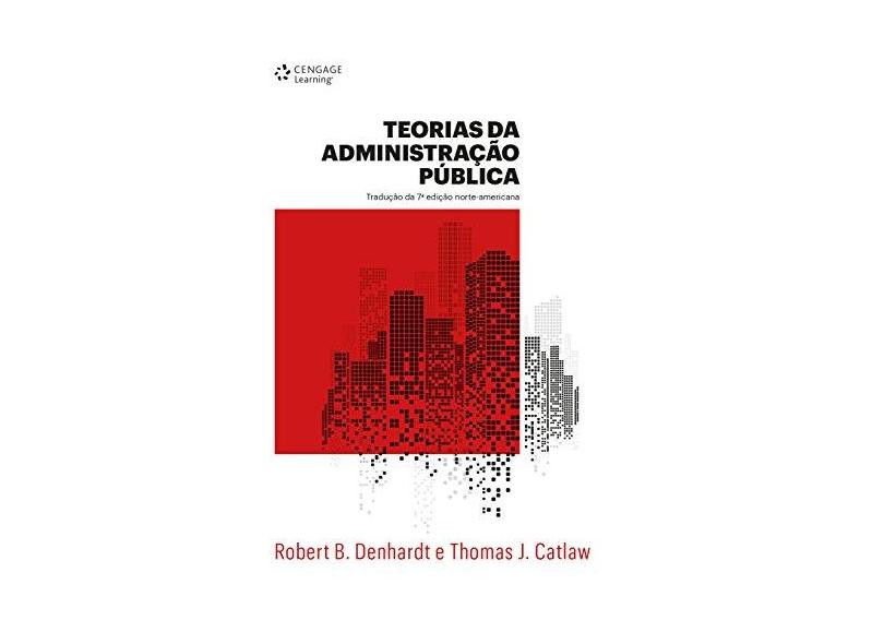 Teorias da Administração Pública - Robert B. Denhardt - 9788522125623
