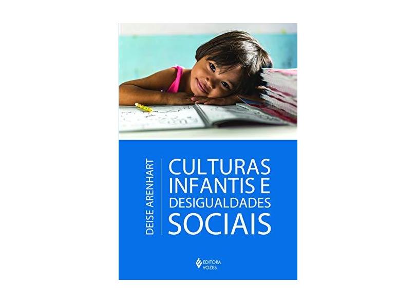 Culturas Infantis e Desigualdades Sociais - Deise Arenhart - 9788532652942
