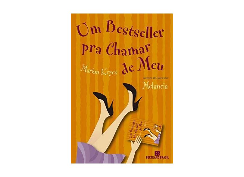 Um Bestseller Pra Chamar de Meu - Keyes, Marian - 9788528613629