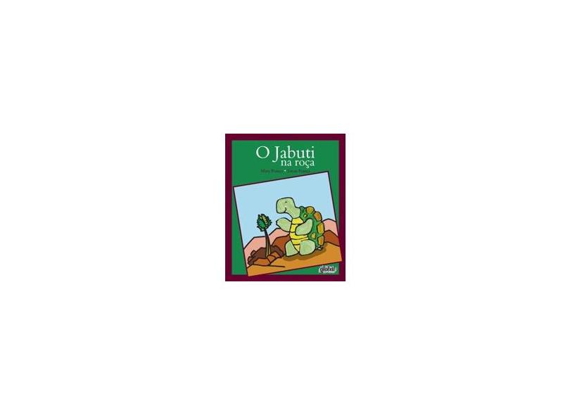 O Jabuti na Roça - Col. Histórias de Mary e Eliardo - França, Mary; Lucas França - 9788526020528