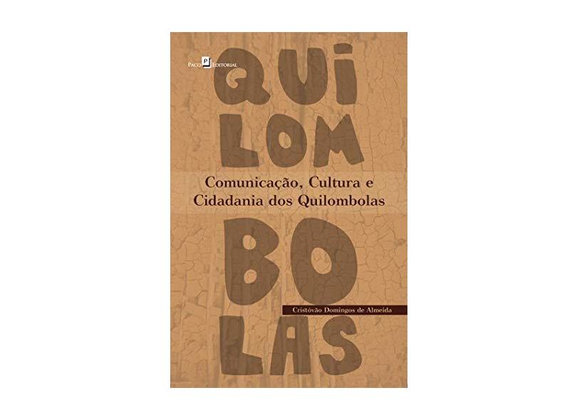 Comunicação, Cultura e Cidadania Dos Quilombolas - Domingos De Almeida, Cristóvão - 9788546202287