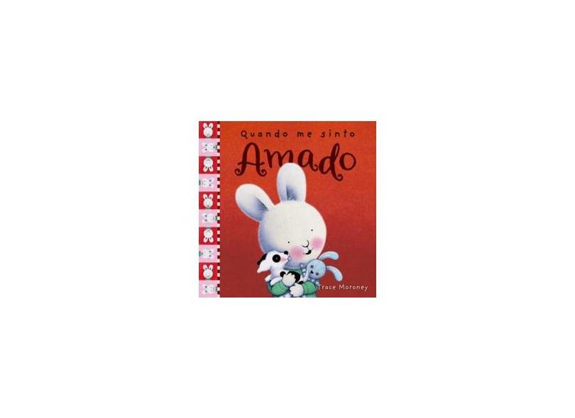 Quando me sinto amado - Trace Moroney - 9788538080664