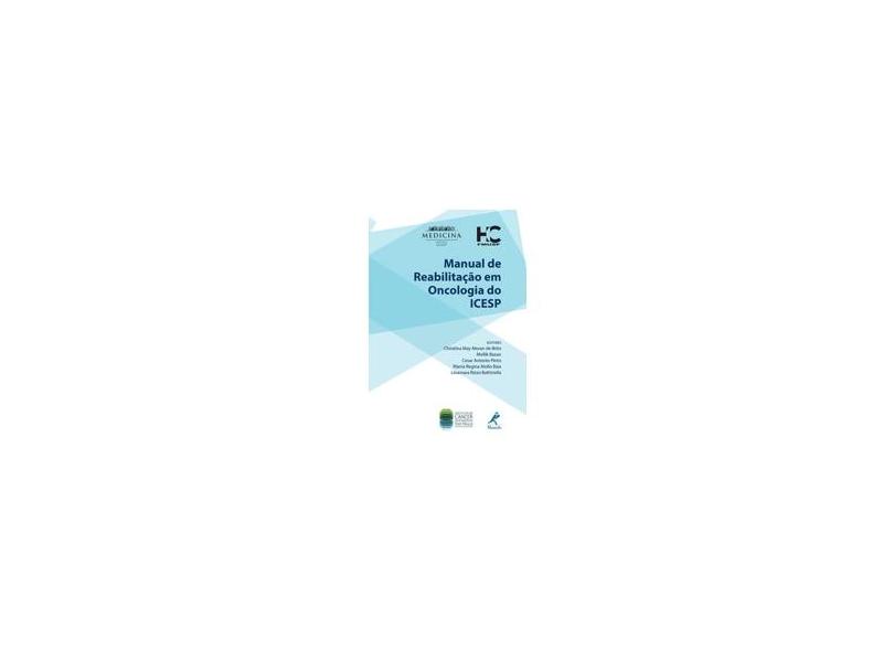 Manual de Reabilitação em Oncologia do ICESP - Vários Autores - 9788520436172
