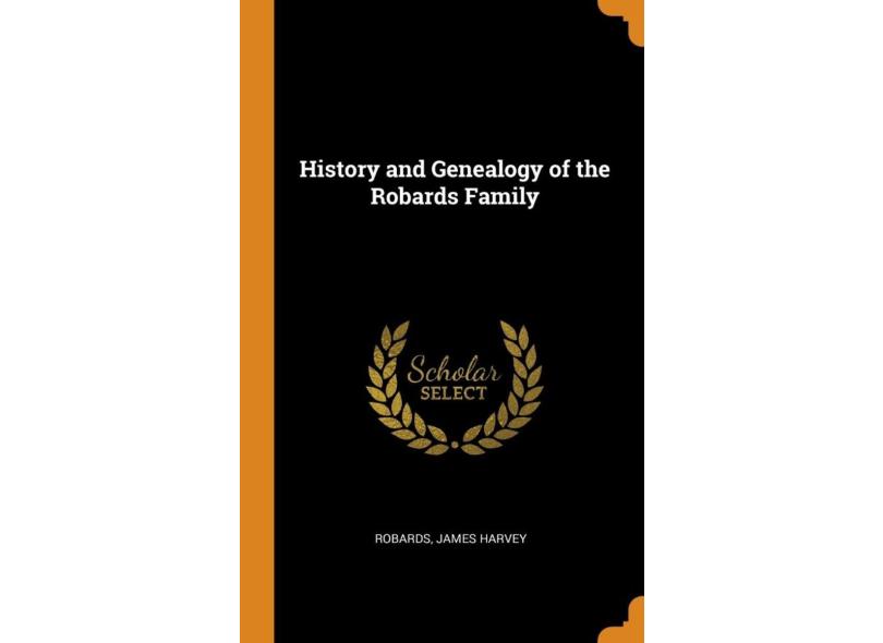 History And Genealogy Of The Robards Family em Promoção é no Buscapé
