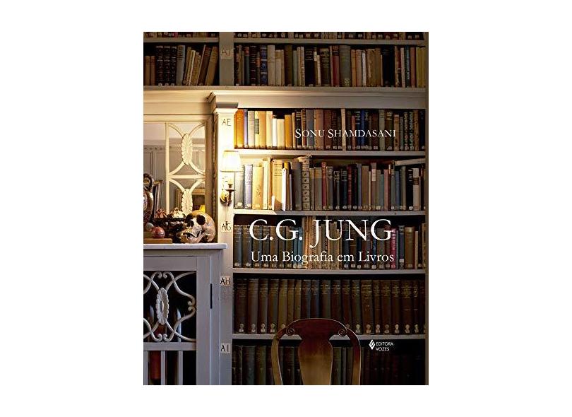 C. J. Jung - Uma Biografia Em Livros - Shamdasani, Sonu - 9788532646842
