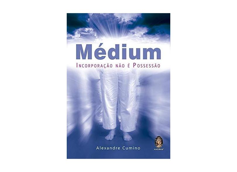 Médium. Incorporação não É Possessão - Capa Comum - 9788537009642