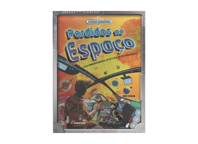 Perdidos No Espaço -Uma Maravilhosa Aventura De Astronomia! - Green, Dan - 9788516096731