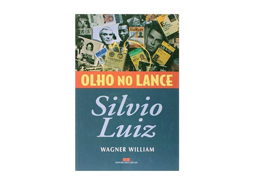 Silvio Luiz - Olho no Lance - Willian, Wagner - 9788571237728
