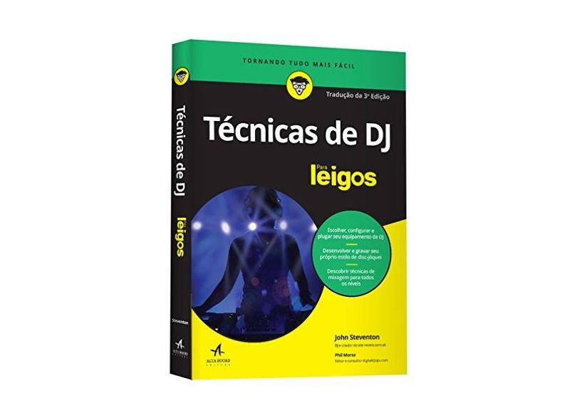 Técnicas de DJ Para Leigos. Tradução da 3ª Edição - John Steventon - 9788550800097