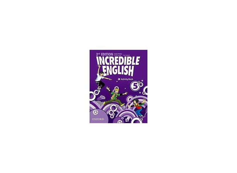Incredible English 5 - Activity Book - New Edition - Phillips, Sarah ; Phillips, Sarah ; Redpath, Peter; Redpath, Peter; Grainger, Kiesrtie; Grainger, Kiesrtie - 9780194442442
