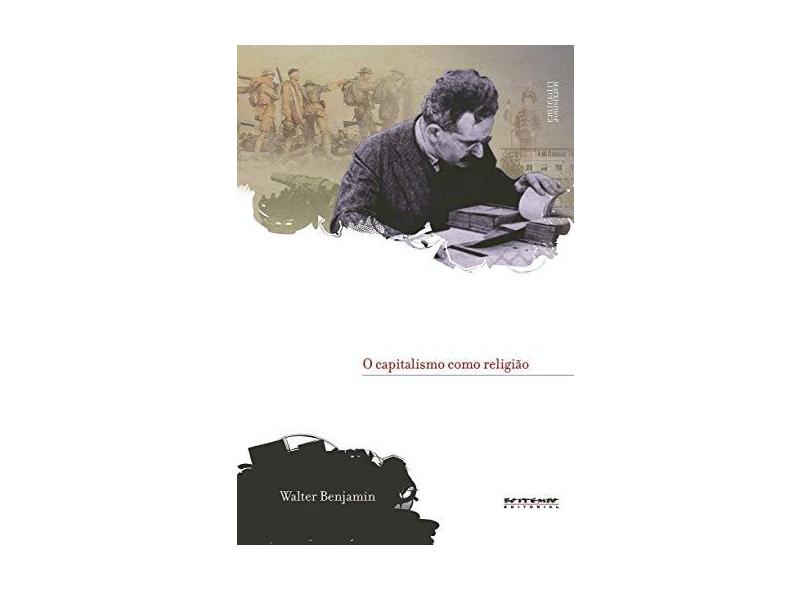 O Capitalismo Como Religião - Col. Marxismo e Literatura - Benjamim, Walter - 9788575593295