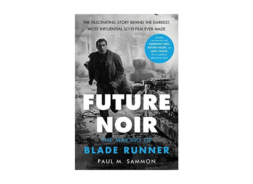 Future Noir - The Making Of Blade Runner - "sammon, Paul M." - 9780062699466