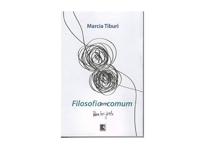 Filosofia em Comum - Tiburi, Marcia - 9788501080172