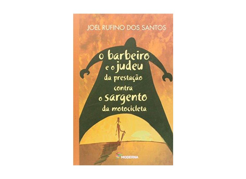 O Barbeiro e o Judeu da Prestação Contra o Sargento da Motocicleta - Col. Veredas - Joel Rufino Dos  Santos - 9788516054045