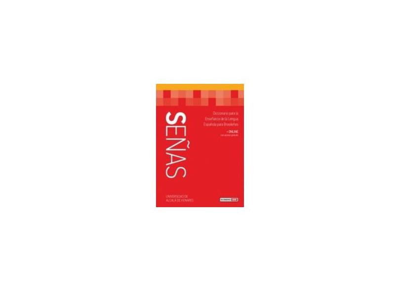 Señas - Diccionario Para La Enseñanza de La Lengua Española Para Brasileños - 4ª Ed. 2013 - Henares, Universidad Alcala De - 9788578277611