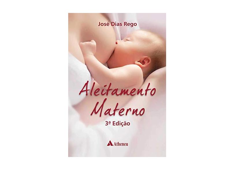 Aleitamento Materno - Jose Dias Rego - 9788538806714