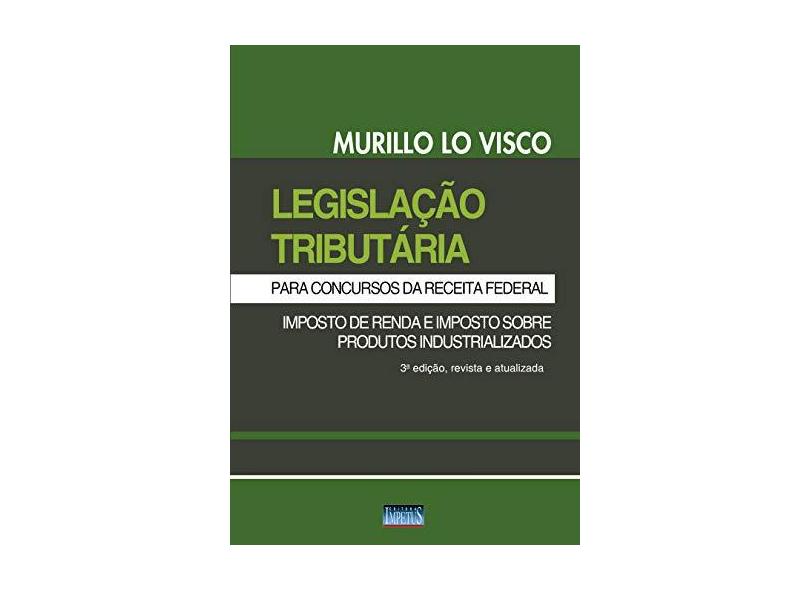 Legislação Tributária - Para Concursos da Receita Federal - 3ª Ed. 2017 - Visco, Murilo Lo - 9788576269175