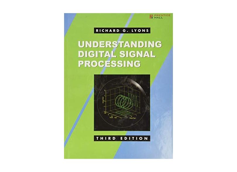 Understanding Digital Signal Processing - Richard G. Lyons - 9780137027415