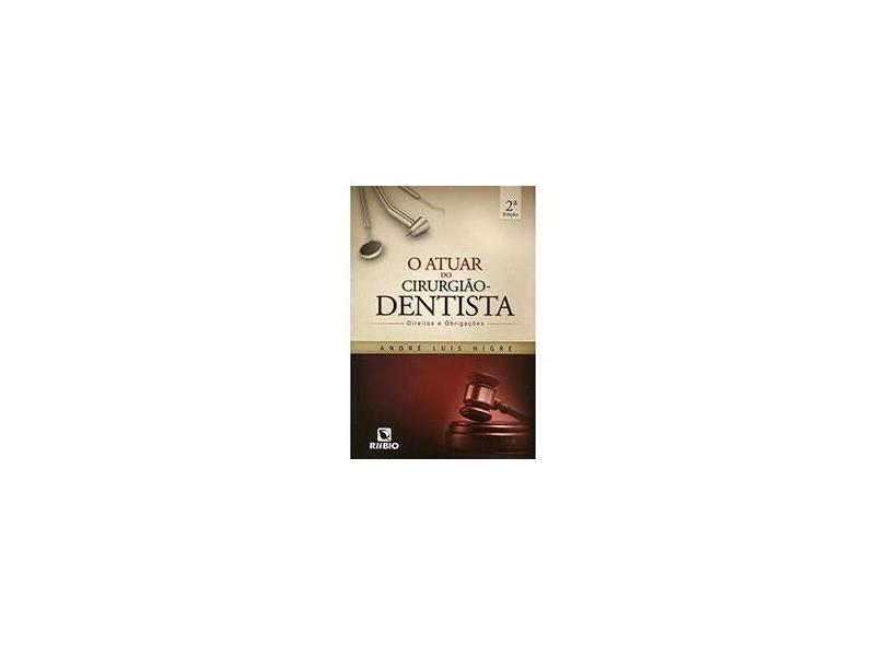 O Atuar do Cirurgião-Dentista – Direitos e Obrigações, 2ª ed.