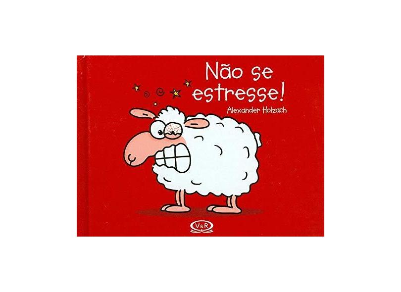 Não Se Estresse! - Holzach, Alexander - 9788576838852