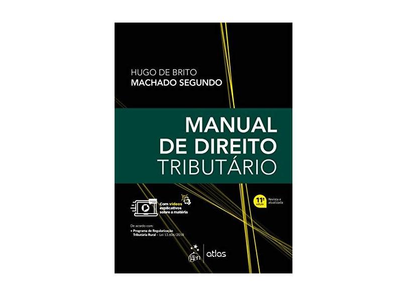 Manual de Direito Tributário - Hugo De Brito Machado Segundo - 9788597020557