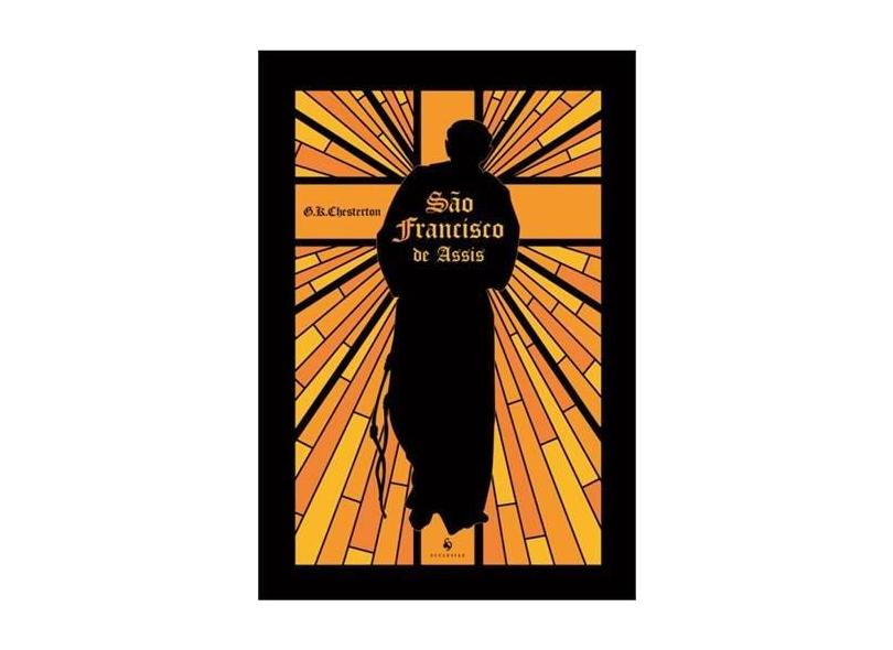 São Francisco de Assis - Chesterton, G. k. - 9788563160782