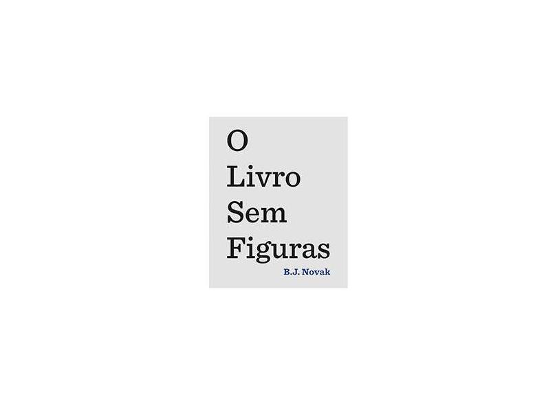 O Livro Sem Figuras - Novak, B. J. - 9788580577242